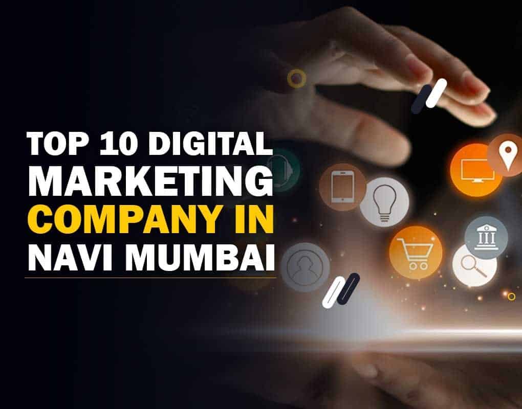 Top 10 Digital Marketing Company In Navi Mumbai