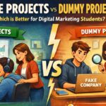 "Live Projects vs Dummy Projects - What's Better for Digital Marketing Students?