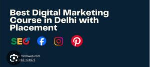 "Best Digital Marketing Course in Delhi with Placement – Top institutes and training programs"